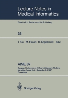 AIME 87 : European Conference on Artificial Intelligence in Medicine Marseilles, August 31st - September 3rd 1987 Proceedings