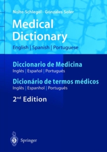 Medical Dictionary/Diccionario de Medicina/Dicionario de termos medicos : English-Spanish-Portuguese/Espanol-Ingles-Portugues/Portugues-Ingles-Espanhol
