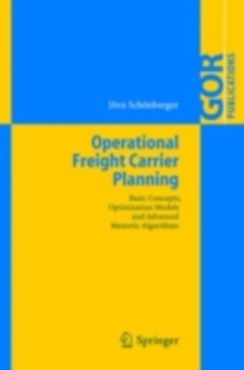 Operational Freight Carrier Planning : Basic Concepts, Optimization Models and Advanced Memetic Algorithms