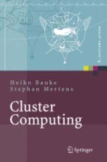 Cluster Computing : Praktische Einfuhrung in das Hochleistungsrechnen auf Linux-Clustern
