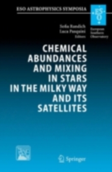 Chemical Abundances and Mixing in Stars in the Milky Way and its Satellites : Proceedings of the ESO-Arcetrie Workshop held in Castiglione della Pescaia, Italy, 13-17 September, 2004