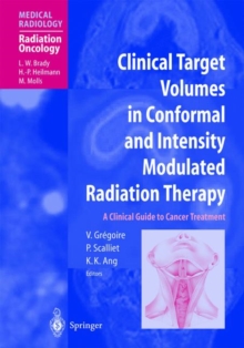 Clinical Target Volumes in Conformal and Intensity Modulated Radiation Therapy : A Clinical Guide to Cancer Treatment