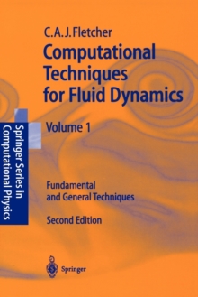 Computational Techniques for Fluid Dynamics 1 : Fundamental and General Techniques