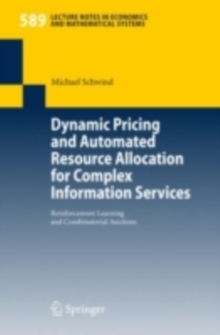 Dynamic Pricing and Automated Resource Allocation for Complex Information Services : Reinforcement Learning and Combinatorial Auctions