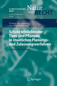 Schutz wildlebender Tiere und Pflanzen in staatlichen Planungs- und Zulassungsverfahren : Leitfaden fur die Praxis