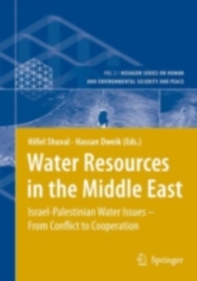 Water Resources in the Middle East : Israel-Palestinian Water Issues - From Conflict to Cooperation