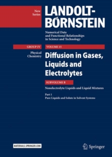 Diffusion in Gases, Liquids and Electrolytes : Nonelectrolyte Liquids and Liquid Mixtures - Part 1: Pure Liquids and Solute in Solvent Systems