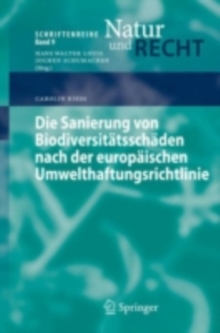 Die Sanierung von Biodiversitatsschaden nach der europaischen Umwelthaftungsrichtlinie