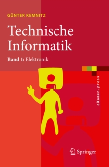 Technische Informatik : Band 1: Elektronik