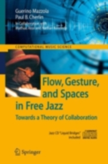 Flow, Gesture, and Spaces in Free Jazz : Towards a Theory of Collaboration
