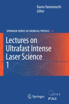 Lectures on Ultrafast Intense Laser Science 1