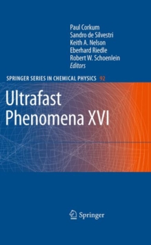 Ultrafast Phenomena XVI : Proceedings of the 16th International Conference, Palazzo dei Congressi Stresa, Italy, June 9--13, 2008