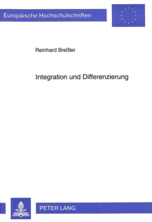 Integration Und Differenzierung : Grundrisse Einer Reformulierten Theorie Der Sozialen Konstruktion Wissenschaftlich-Technischer Tatsachen