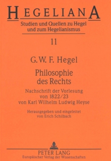 Philosophie Des Rechts : Nachschrift Der Vorlesung Von 1822/23- Von Karl Wilhelm Ludwig Heyse