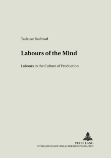 Labours of the Mind : Labour in the Culture of Production