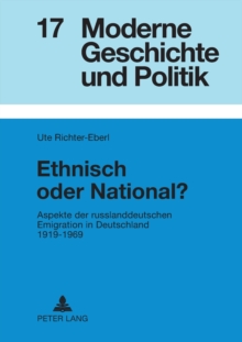 Ethnisch oder National? : Aspekte der russlanddeutschen Emigration in Deutschland 1919-1969