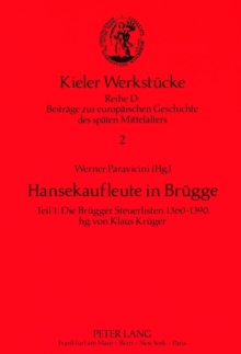 Hansekaufleute in Bruegge : Teil 1: Die Bruegger Steuerlisten 1360 - 1390