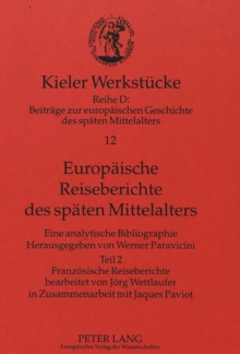 Europaeische Reiseberichte Des Spaeten Mittelalters : Eine Analytische Bibliographie. Teil 2- Franzoesische Reiseberichte