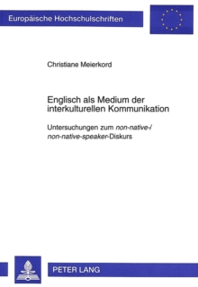 Englisch als Medium der interkulturellen Kommunikation : Untersuchungen zum 