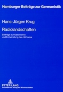 Radiolandschaften : Beitraege Zur Geschichte Und Entwicklung Des Hoerfunks