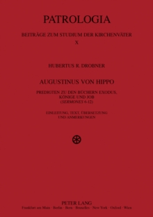 Augustinus Von Hippo : Predigten Zu Den Buechern Exodus, Koenige Und Job (