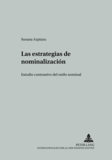 Las Estrategias de Nominalizacion : Estudio Contrastivo del Estilo Nominal