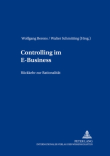 Controlling Im E-Business : Rueckkehr Zur Rationalitaet