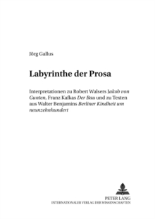 Labyrinthe der Prosa : Interpretationen zu Robert Walsers 