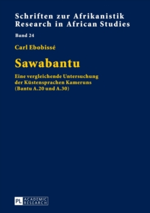 Sawabantu : Eine Vergleichende Untersuchung Der Kuestensprachen Kameruns (Bantu A.20 Und A.30)