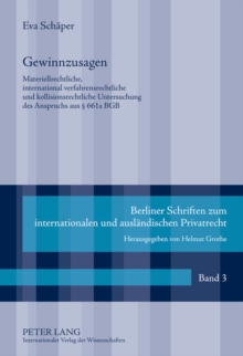 Gewinnzusagen : Materiellrechtliche, International Verfahrensrechtliche Und Kollisionsrechtliche Untersuchung Des Anspruchs Aus § 661a Bgb