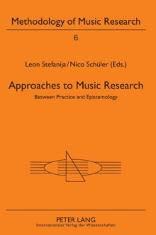 Approaches to Music Research : Between Practice and Epistemology