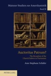 Auctoritas Patrum? : The Reception of the Church Fathers in Puritanism