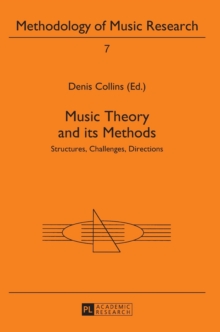 Music Theory and Its Methods : Structures, Challenges, Directions