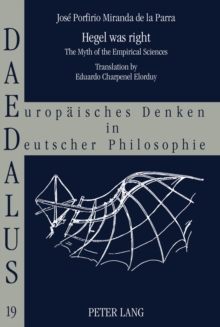 Hegel was right : The Myth of the Empirical Sciences- Translation by Eduardo Charpenel Elorduy