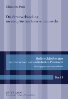 Die Streitverkuendung Im Europaeischen Interventionsrecht