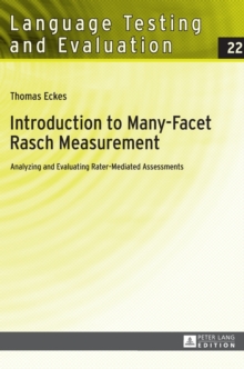 Introduction to Many-Facet Rasch Measurement : Analyzing and Evaluating Rater-Mediated Assessments. 2nd Revised and Updated Edition