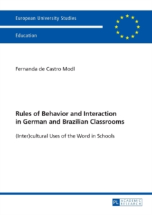 Rules of Behavior and Interaction in German and Brazilian Classrooms : (Inter)cultural Uses of the Word in Schools