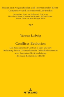 Conflicts Evolution : Die Restatements of Conflict of Laws und ihre Bedeutung fuer das US-amerikanische Deliktskollisionsrecht unter besonderer Beruecksichtigung des neuen Restatement (Third)