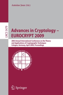 Advances in Cryptology - EUROCRYPT 2009 : 28th Annual International Conference on the Theory and Applications of Cryptographic Techniques, Cologne, Germany, April 26-30, 2009, Proceedings