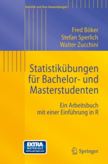 Statistikubungen fur Bachelor- und Masterstudenten : Ein Arbeitsbuch mit einer Einfuhrung in R