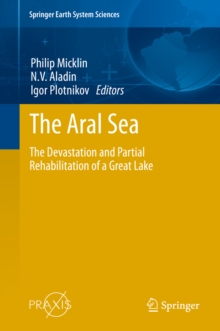 The Aral Sea : The Devastation and Partial Rehabilitation of a Great Lake