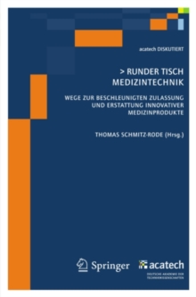 Runder Tisch Medizintechnik : Wege zur beschleunigten Zulassung und Erstattung innovativer Medizinprodukte