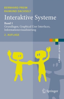 Interaktive Systeme : Band 1: Grundlagen, Graphical User Interfaces, Informationsvisualisierung