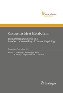 Oncogenes Meet Metabolism : From Deregulated Genes to a Broader Understanding of Tumour Physiology