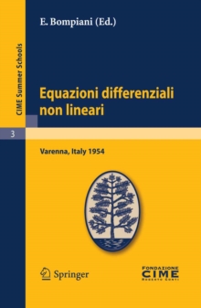Equazioni differenziali non lineari : Lectures given at a Summer School of the Centro Internazionale Matematico Estivo (C.I.M.E.) held in Varenna (Como), Italy, September 15-24, 1954