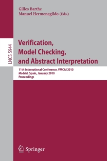 Verification, Model Checking, and Abstract Interpretation : 11th International Conference, VMCAI 2010, Madrid, Spain, January 17-19, 2010, Proceedings