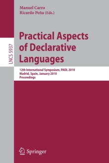 Practical Aspects of Declarative Languages : 12th International Symposium, PADL 2010, Madrid, Spain, January 18-19, 2010, Proceedings