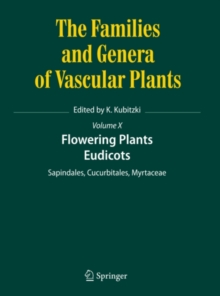 Flowering Plants. Eudicots : Sapindales, Cucurbitales, Myrtaceae