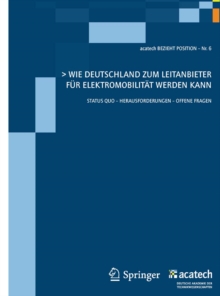 Wie Deutschland zum Leitanbieter fur Elektromobilitat werden kann : Statuts Quo - Herausforderungen - Offene Fragen