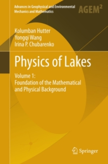Physics of Lakes : Volume 1: Foundation of the Mathematical and Physical Background